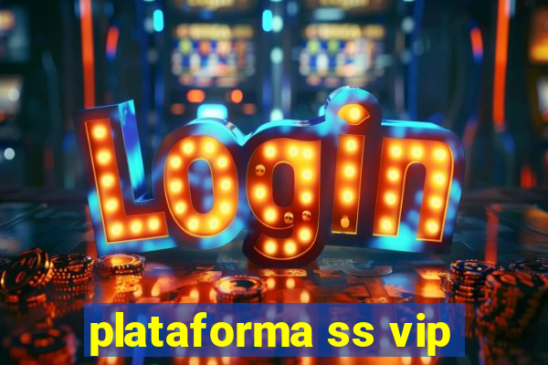 plataforma ss vip